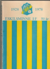 Sportboken - Eskilsminne idrottsfrening 50 r. EIF 1928-1978. Jubileumsbok.