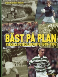 Sportboken - Bst p plan svenska fotbollsproffs 1949-1999