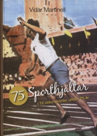 Sportboken - 75 sporthjltar i 18 olika sporter under 75 r
