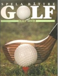 Sportboken - Spela bttre golf med Hale Irwin