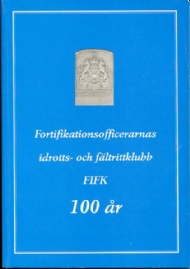 Sportboken - Fortifikationsofficerarnas idrotts- och fltrittklubb 100 r