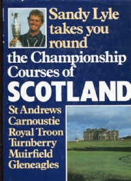 Sportboken - Sandy Lyle Takes You Round The Championship Courses of Scotland