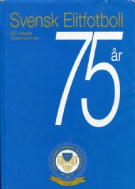Sportboken - Freningen Svensk elitfotboll 75 r 1928 - 2003