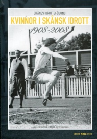 Sportboken - Kvinnor i sknsk idrott  1908-2008