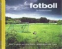 FOTBOLL-Klubbar Fotboll  en kärlekshistoria 