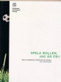 Litteratur -Sport  Spela bollen, jag är fri! Trettio europeiska författare om fotboll 