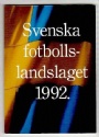 FOTBOLL-Klubbar-övrigt Svenska fotbollslandslaget 1992