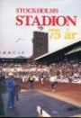 Jubileumsskrifter Stockholm stadion 75 år 1912-1987 