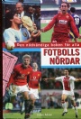 FOTBOLL-Klubbar Den nödvändiga boken för alla Fotbollsnördar