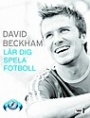 FOTBOLL-Klubbar David Beckham  Lär dig spela fotboll